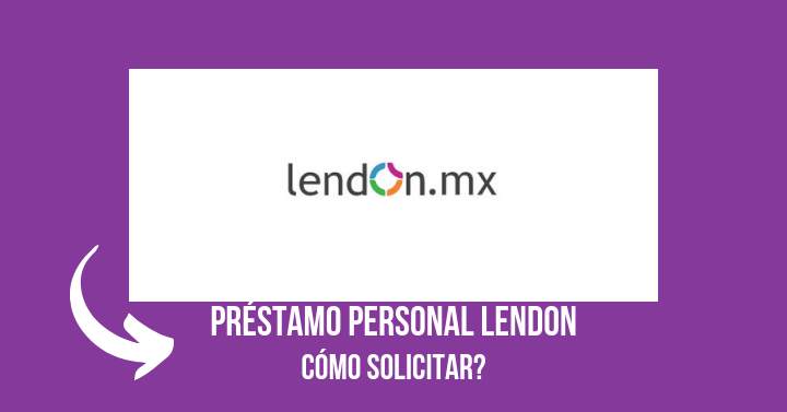 Cómo Solicitar el Préstamo Personal LendOn